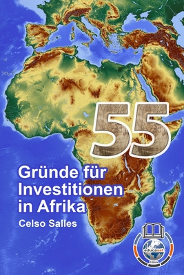 55 Gründe für Investitionen in Afrika - Celso Salles: Sammlung Afrika By Celso Salles Cover Image