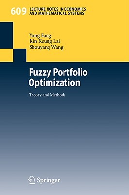 Fuzzy Portfolio Optimization: Theory and Methods (Lecture Notes in Economic and Mathematical Systems #609) Cover Image