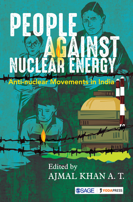 People Against Nuclear Energy: Anti-Nuclear Movements in India Cover Image
