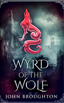 Wyrd Of The Wolf By John Broughton Cover Image