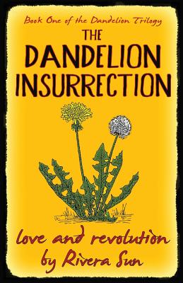 The Dandelion Insurrection - Love and Revolution - (Dandelion Trilogy` #1)