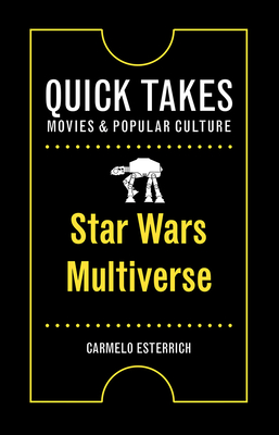 Star Wars Multiverse (Quick Takes: Movies and Popular Culture) Cover Image