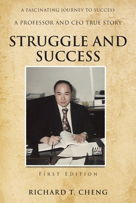 Struggle and Success By Richard T. Cheng Cover Image