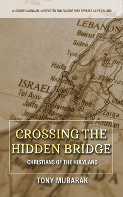 Crossing The Hidden Bridge: Christians of The Holyland Cover Image