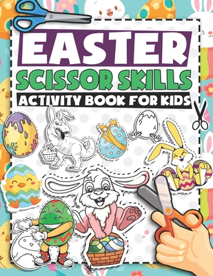 Easter Scissor Skills Activity Book for Kids and Toddlers: Cut 