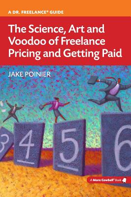 Cover for The Science, Art and Voodoo of Freelance Pricing and Getting Paid