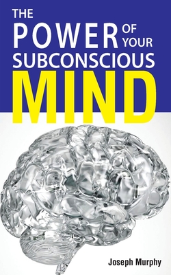 The Power Of Your Subconscious Mind cover