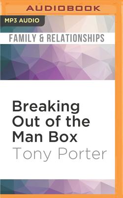 Breaking Out of the Man Box: The Next Generation of Manhood Cover Image