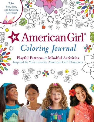 American Girl Coloring Journal: Playful Patterns & Mindful Activities Inspired by Your Favorite American Girl Characters Cover Image