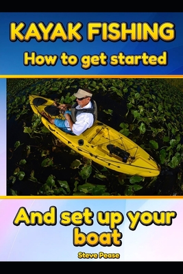 Kayak Fishing: How to get started and set up your boat Cover Image