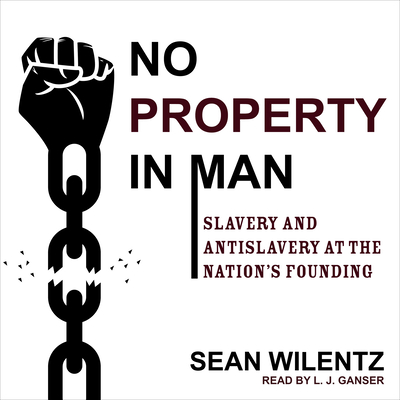 No Property In Man Slavery And Antislavery At The Nationi S