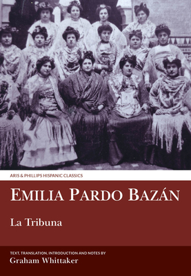 La Tribuna (Aris & Phillips Hispanic Classics)