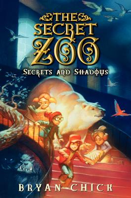 The Secret Zoo: Secrets and Shadows By Bryan Chick Cover Image