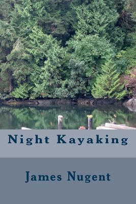 Night Kayaking By James Nugent Cover Image