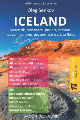 ICELAND, waterfalls, volcanoes, glaciers, canyons, hot springs, lakes, geysers, craters, lava fields: Smart Travel Guide for Nature Lovers, Hikers, Tr Cover Image