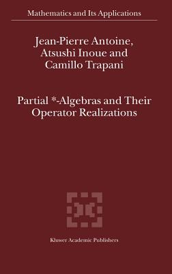 Partial *- Algebras and Their Operator Realizations (Mathematics and Its Applications #553) Cover Image