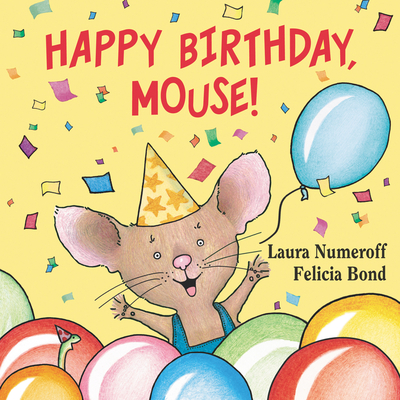 Happy Birthday, Mouse! (If You Give...) Cover Image