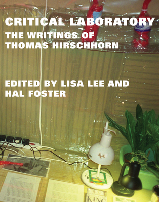 Critical Laboratory: The Writings of Thomas Hirschhorn (October Books)