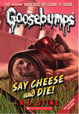 Say Cheese and Die! (Classic Goosebumps #8) By R. L. Stine Cover Image