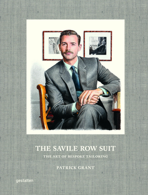 The Savile Row Suit: The Art of Bespoke Tailoring Cover Image