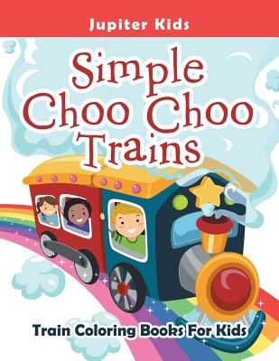 Simple Choo Choo Trains: Train Coloring Books For Kids Cover Image