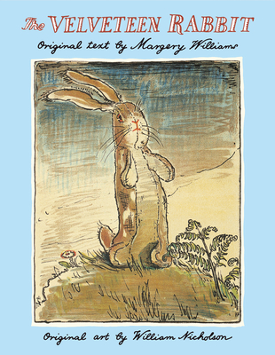The Velveteen Rabbit: The Classic Children's Book By Margery Williams, William Nicholson (Illustrator) Cover Image