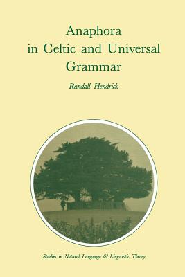 Anaphora in Celtic and Universal Grammar (Studies in Natural Language and Linguistic Theory #14) Cover Image