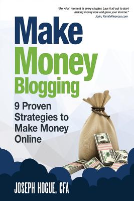 Make Money Blogging: Proven Strategies to Make Money Online while You Work from Home Cover Image