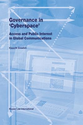 Governance in Cyberspace: Access and Public Interest in Global Communications (Law and Electronic Commerce #9)