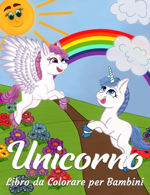 Unicorno Libro da Colorare per Bambini: Album da Colorazione con Animali  Carine, Immagine Magici e Fantasia Paesaggi per Ragazzi e Ragazze  (Paperback)