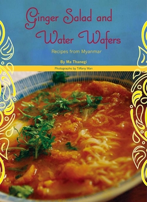Ginger Salad and Water Wafers: Recipes from Myanmar Cover Image
