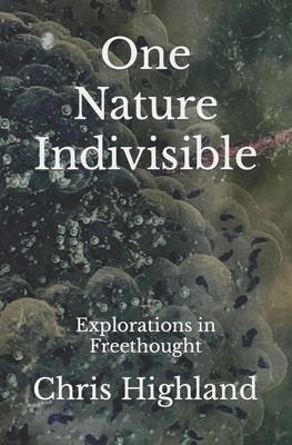 One Nature Indivisible: Explorations in Freethought Cover Image