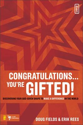 Congratulations ... You're Gifted!: Discovering Your God-Given Shape to Make a Difference in the World (Invert) Cover Image