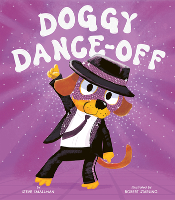 Doggy Dance Off By Steve Smallman, Rob Starling (Illustrator) Cover Image