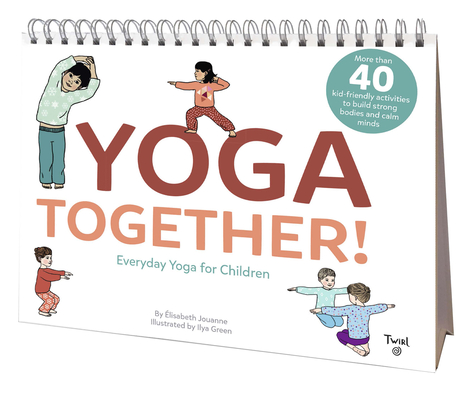 Yoga Together! By Elisabeth Jouane, Ilya Green (Illustrator) Cover Image