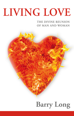 Living Love: The Divine Reunion of Man and Woman By Clive Tempest (Editor), Barry Long Cover Image