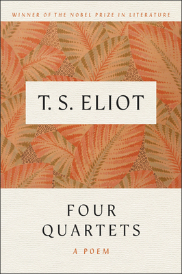 Four Quartets: A Poem