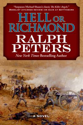 Hell or Richmond: A Novel (The Battle Hymn Cycle #2) By Ralph Peters Cover Image