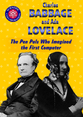 Charles Babbage and ADA Lovelace: The Pen Pals Who Imagined the First Computer Cover Image