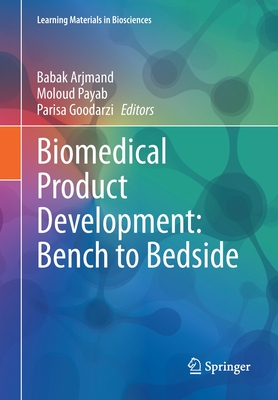 Biomedical Product Development: Bench to Bedside (Learning Materials in Biosciences) Cover Image