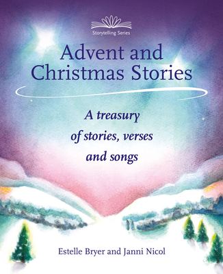 Advent and Christmas Stories: A Treasury of Stories, Verses and Songs (Hawthorn Press Storytelling)