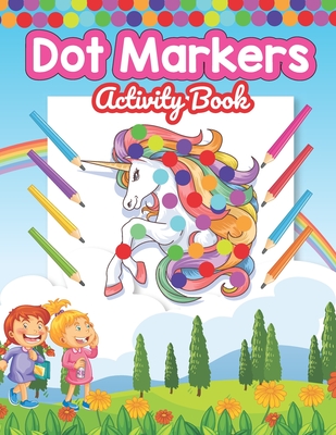 Dot Markers Activity Book Unicorn - Do A Dot Art Coloring Book For