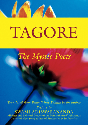 Tagore: The Mystic Poets (Mystic Poets Series) By Rabindranath Tagore, Swami Adiswarananda (Preface by) Cover Image