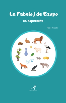 La Fabeloj de Ezopo en esperanto: Le favole di Esopo in esperanto  (Paperback)