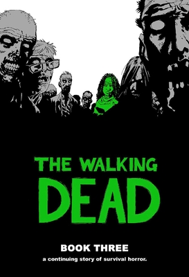 The Walking Dead, Book 3 (Walking Dead (12 Stories) #3) By Robert Kirkman, Charlie Adlard (Artist), Cliff Rathburn (Artist) Cover Image