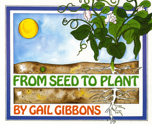 From Seed to Plant By Gail Gibbons Cover Image