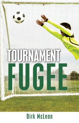 Tournament Fugee (Soccer United: Team Refugee) By Dirk McLean Cover Image