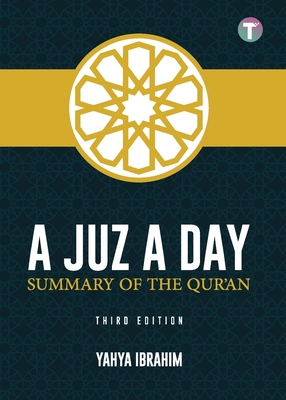 A Juz A Day: Summary of the Qur'an By Yahya Adel Ibrahim Cover Image