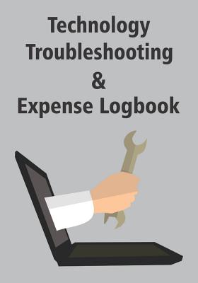 Technology Troubleshooting & Expense Logbook: Notebook with Areas to Record Your Computer and Technology Device Problems, Solutions and Tech Related E By Jm Books Cover Image