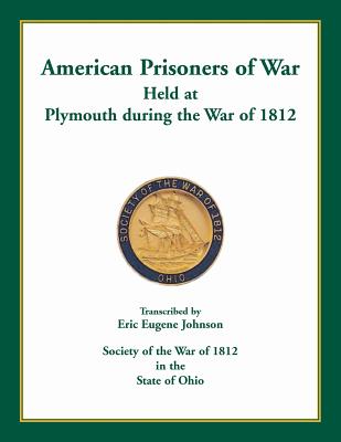 American Prisoners of War Held at Plymouth During the War of 1812